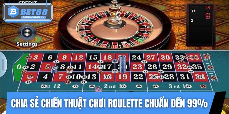 Chia sẻ một số chiến thuật chơi Roulette chuẩn đến 99%