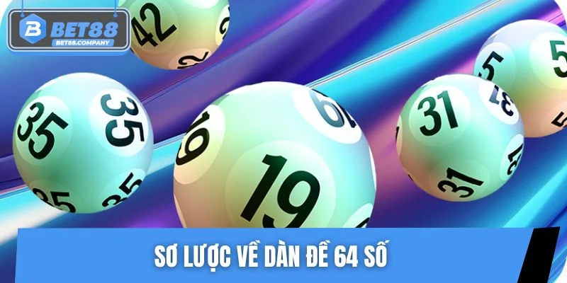 Sơ lược về dàn đề 64 số