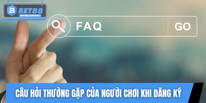 FAQ - Giải đáp thắc mắc cho người chơi tạo ID cá cược