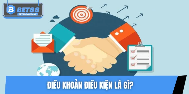 Tổng quan ngắn gọn về các điều khoản điều kiện BET88