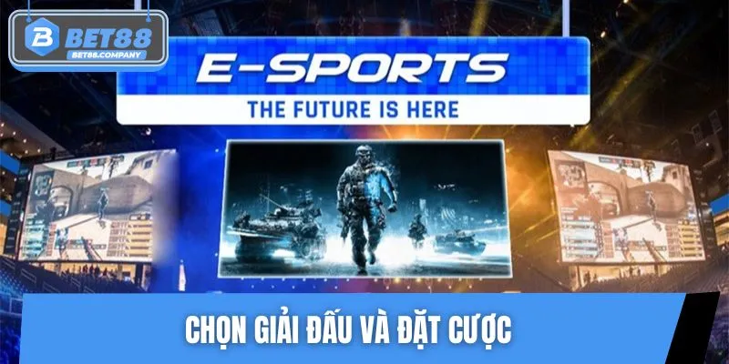 Người chơi chọn chọn giải đấu Esports BET88 và đặt cược