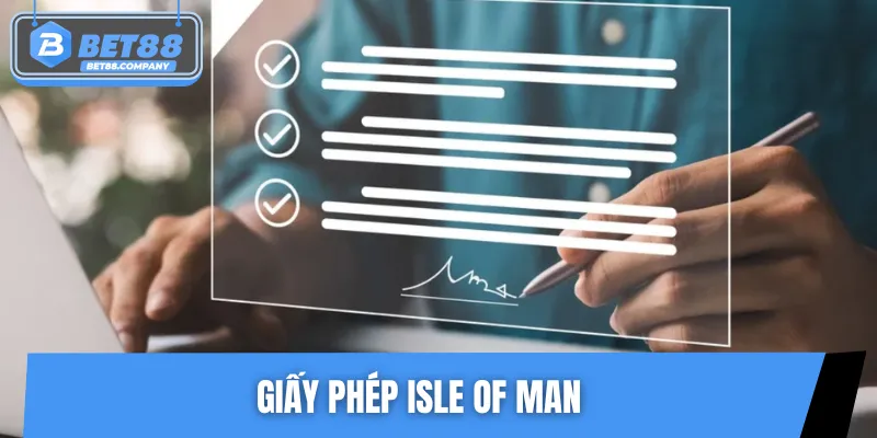 Nhận giấy phép đáng tin cậy từ Isle of Man