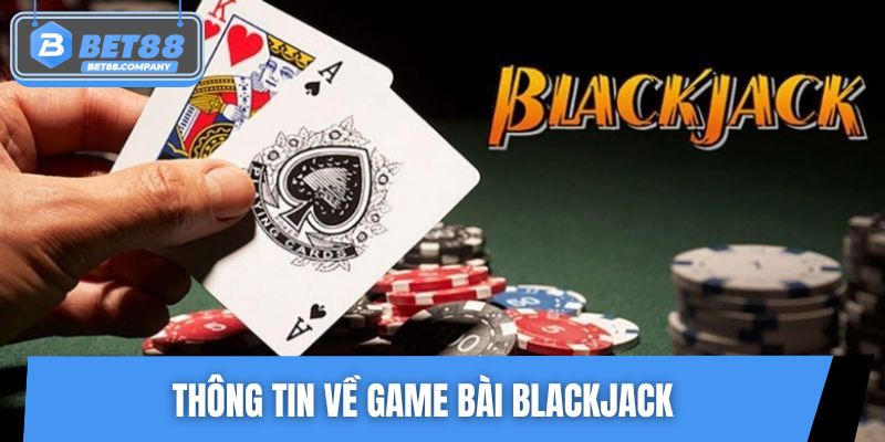 Thông tin về game Blackjack