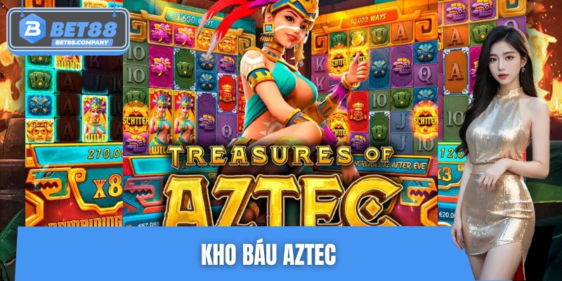 Kho Báu Aztec BET88 – Chinh Phục Báu Vật, Săn Thưởng Lớn