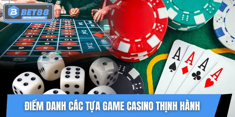 Tổng hợp game casino thịnh hành tại nền tảng BET88