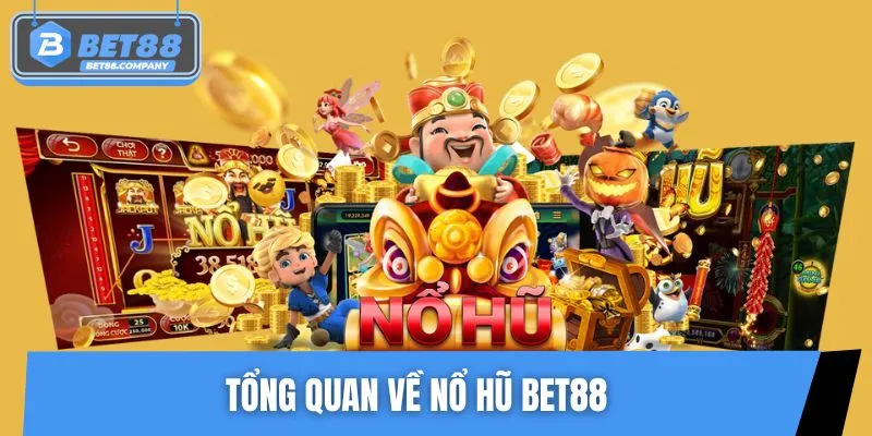 Sơ lược về nổ hũ BET88